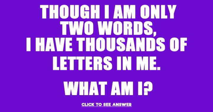 Do you know the answer to this riddle?