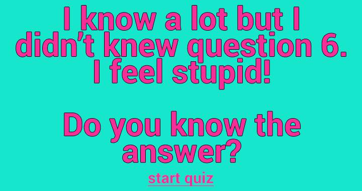 Banner for We bet you don't know the answer to question 6 too! 