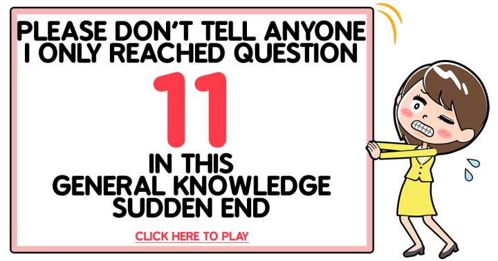 General Knowledge Sudden End