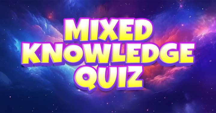 Mixed Knowledge Quiz