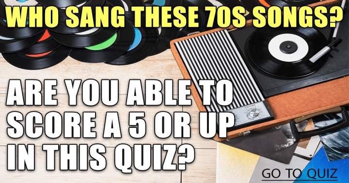 Which artist performed these 70s songs?