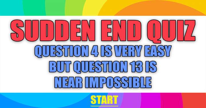 Question 13 proves to be exceedingly challenging.