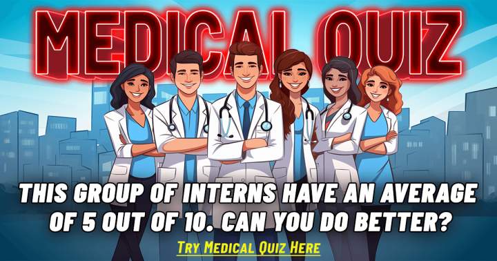 Medical Quiz that poses a challenge.