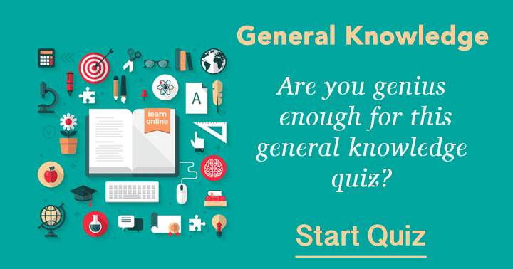 Do you have the intelligence for this general knowledge quiz?