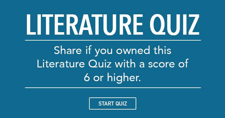 Spread the word if you scored 6 or higher on this Literature quiz!