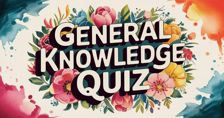 General Knowledge Quiz