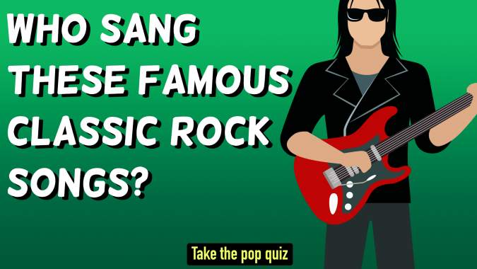 Banner for Who Sang These Famous Classic Rock Songs?