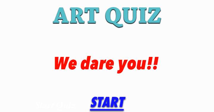 Banner for We dare you to take this ART quiz.