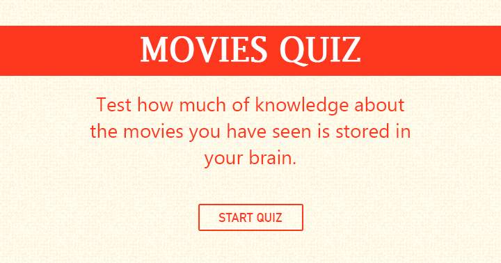 Banner for Did you store a lot of knowledge in your brain while watching all the movies you seen? Test it now!