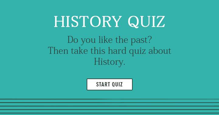 Banner for Do you like the past? Then take this hard quiz about History!