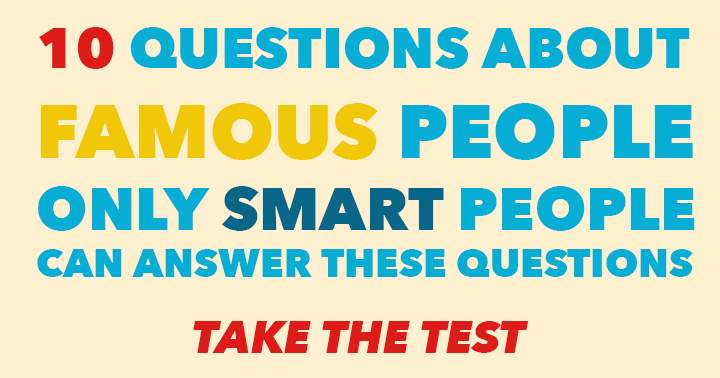 Banner for How much do you know about famous people, only for the true gossip lovers