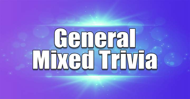 General Mixed Trivia