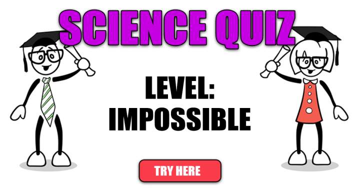 Impossible Science Quiz