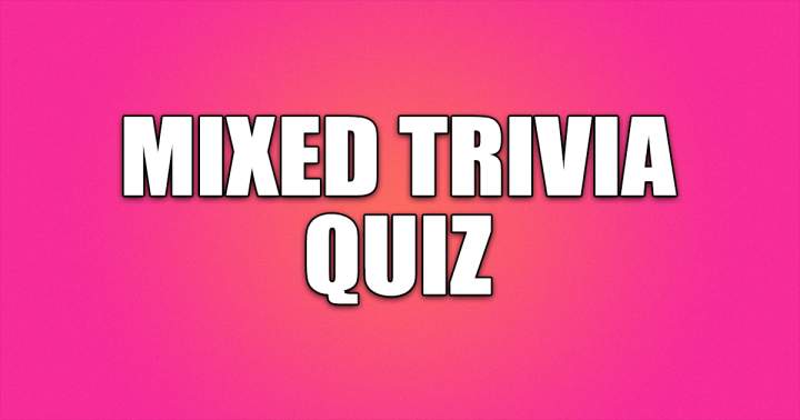 Mixed Trivia Quiz