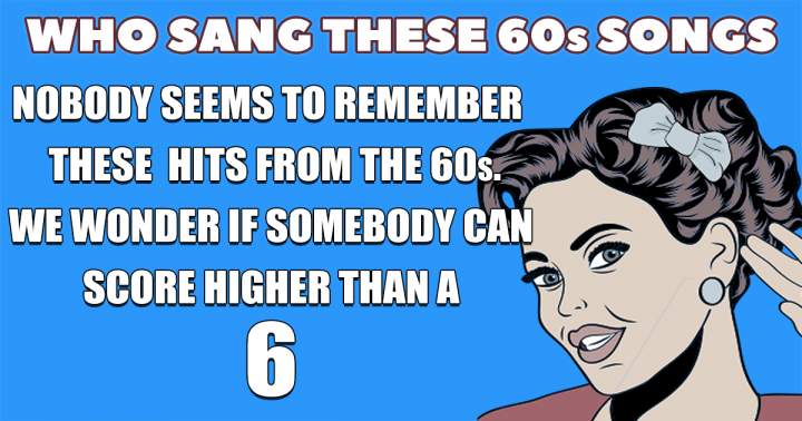 Who sang These Songs From The 60s?