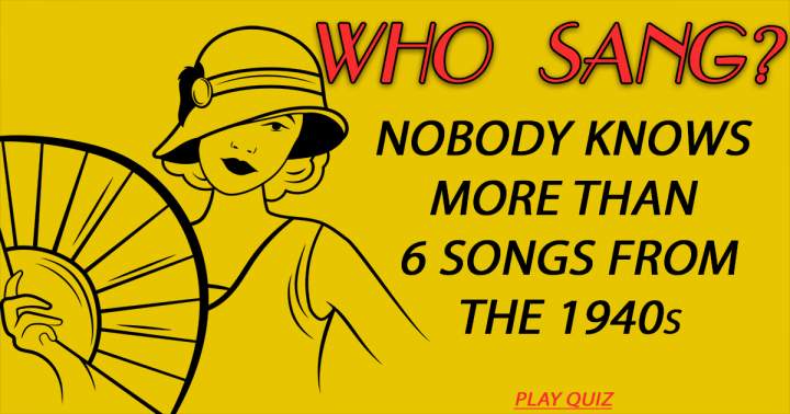 Who Sang These Songs From The 1940s?