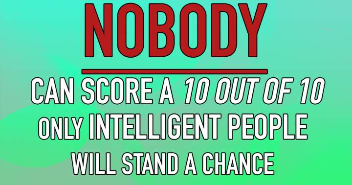 Unbeatable Quiz For Intelligent People