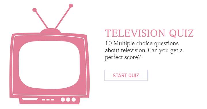 10 questions about television. Can you answer them correctly?