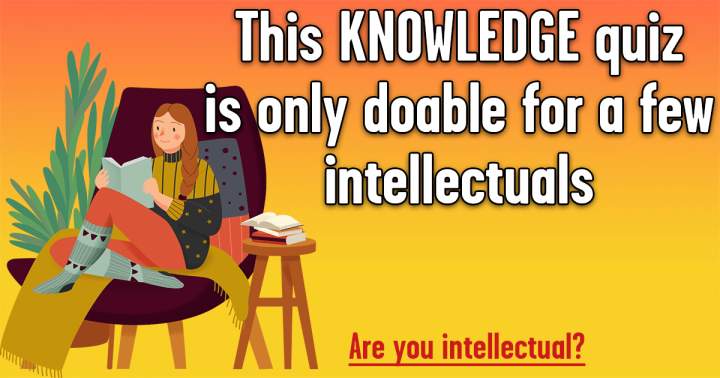 Knowledge Quiz For Intellectuals