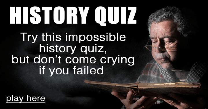 Impossible History Quiz