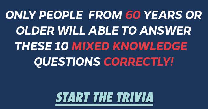 Only the 60+ will be succesful at this quiz