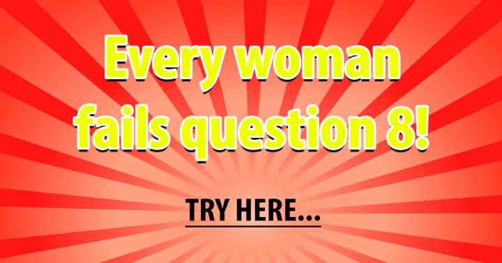 Why is it that woman can't seem to answer question 8 correctly?